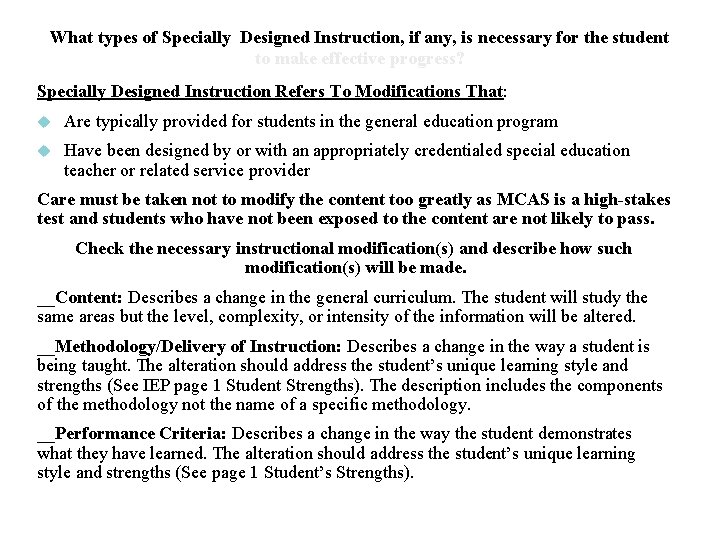 What types of Specially Designed Instruction, if any, is necessary for the student to