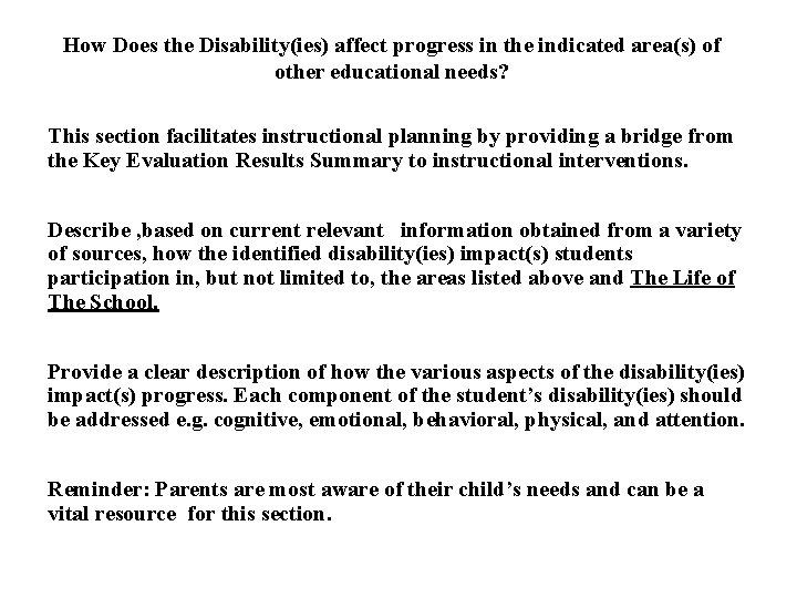 How Does the Disability(ies) affect progress in the indicated area(s) of other educational needs?