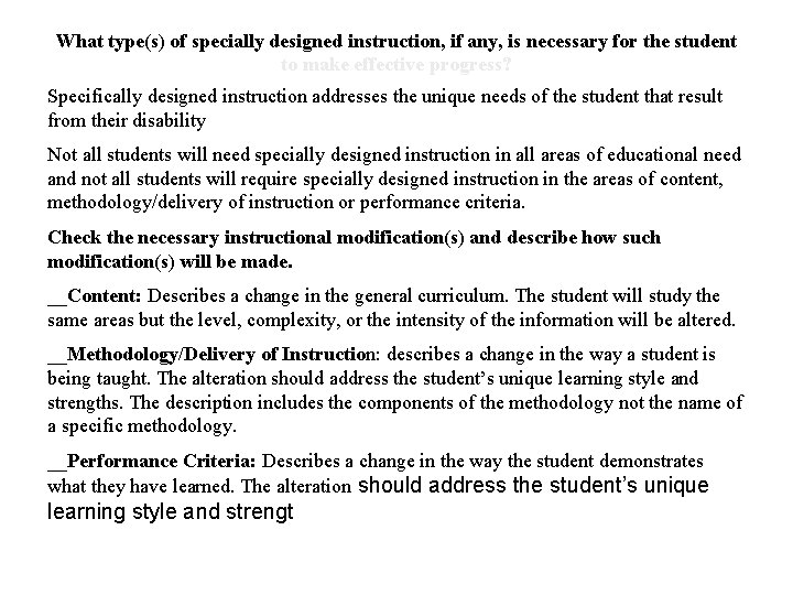 What type(s) of specially designed instruction, if any, is necessary for the student to