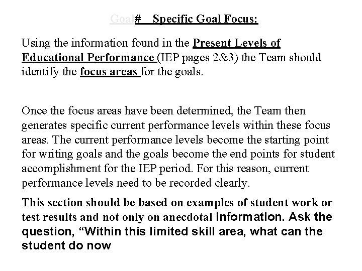 Goal# Specific Goal Focus: Using the information found in the Present Levels of Educational