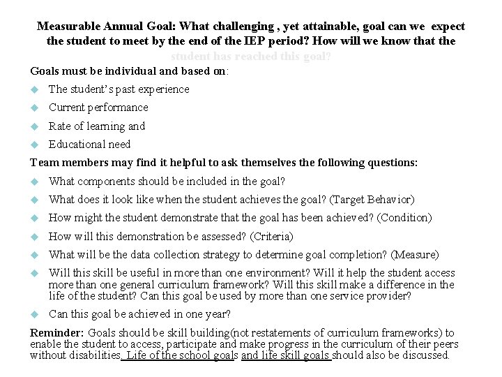 Measurable Annual Goal: What challenging , yet attainable, goal can we expect the student