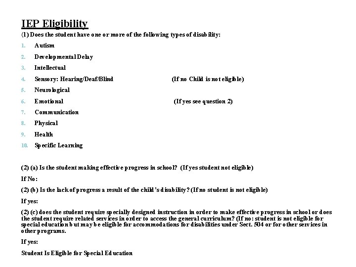 IEP Eligibility (1) Does the student have one or more of the following types