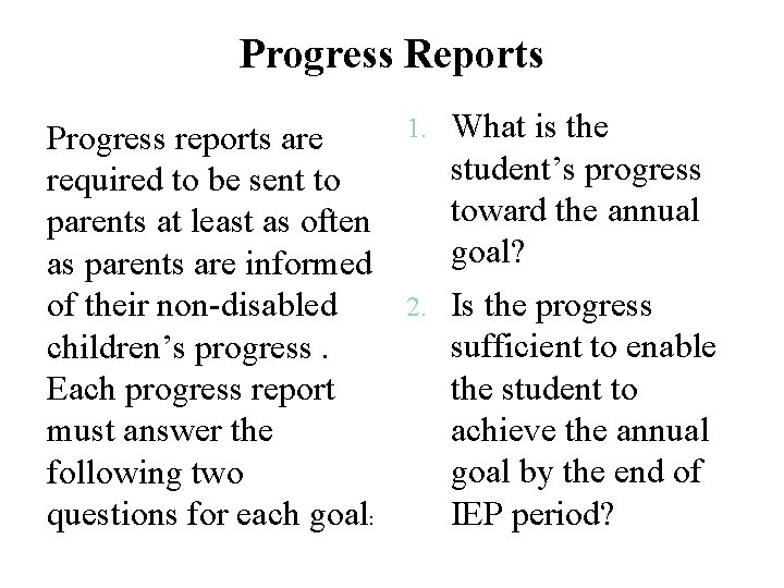 Progress Reports 1. What is the Progress reports are student’s progress required to be