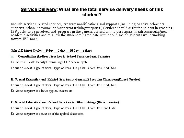 Service Delivery: What are the total service delivery needs of this student? Include services,