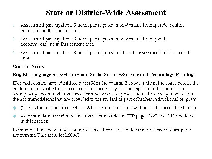 State or District-Wide Assessment 1. Assessment participation: Student participates in on-demand testing under routine