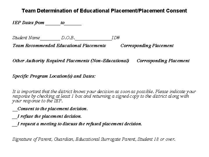 Team Determination of Educational Placement/Placement Consent IEP Dates from ______to_______ Student Name____ D. O.