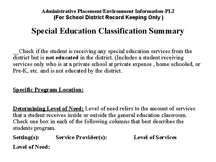 Administrative Placement/Environment Information-PL 2 (For School District Record Keeping Only ) Special Education Classification