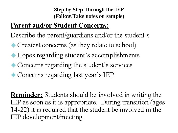 Step by Step Through the IEP (Follow/Take notes on sample) Parent and/or Student Concerns: