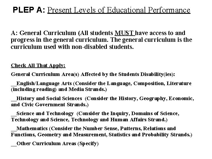 PLEP A: Present Levels of Educational Performance A: General Curriculum (All students MUST have
