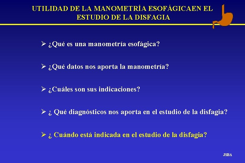 UTILIDAD DE LA MANOMETRÍA ESOFÁGICAEN EL ESTUDIO DE LA DISFAGIA Ø ¿Qué es una UTILIDAD DE LA MANOMETRÍA ESOFÁGICAEN EL ESTUDIO DE LA DISFAGIA Ø ¿Qué es una