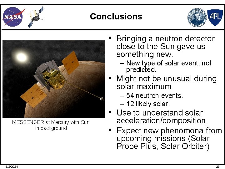 Conclusions • Bringing a neutron detector close to the Sun gave us something new.