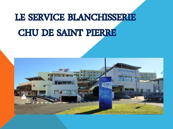 LE SERVICE BLANCHISSERIE CHU DE SAINT PIERRE 