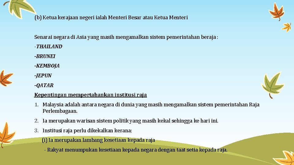 (b) Ketua kerajaan negeri ialah Menteri Besar atau Ketua Menteri Senarai negara di Asia