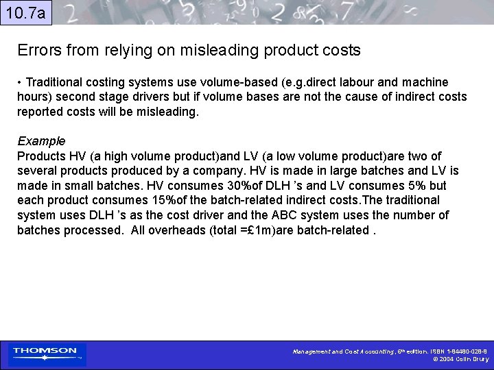 10. 7 a Errors from relying on misleading product costs • Traditional costing systems
