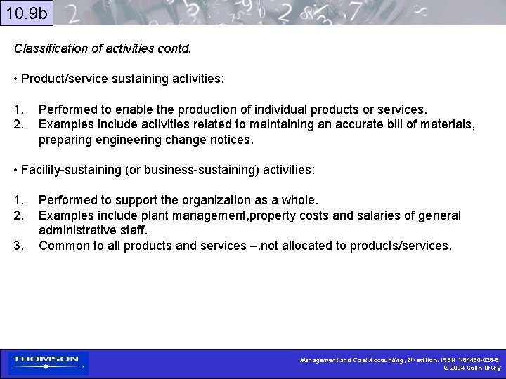 10. 9 b Classification of activities contd. • Product/service sustaining activities: 1. 2. Performed