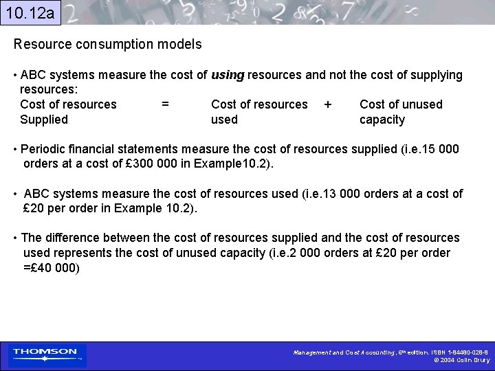 10. 12 a Resource consumption models • ABC systems measure the cost of using