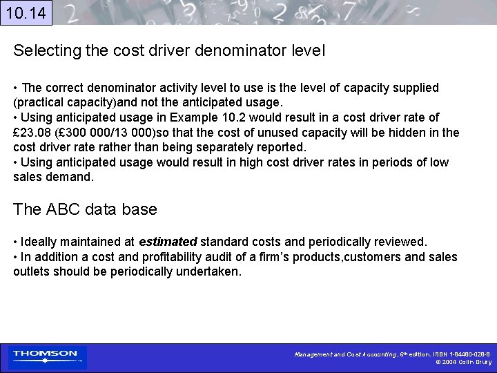 10. 14 Selecting the cost driver denominator level • The correct denominator activity level
