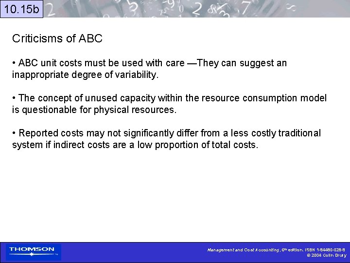 10. 15 b Criticisms of ABC • ABC unit costs must be used with