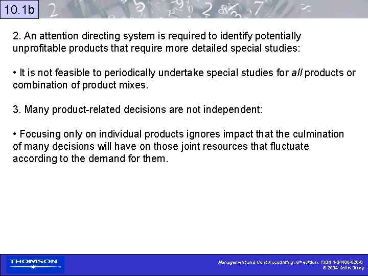 10. 1 b 2. An attention directing system is required to identify potentially unprofitable