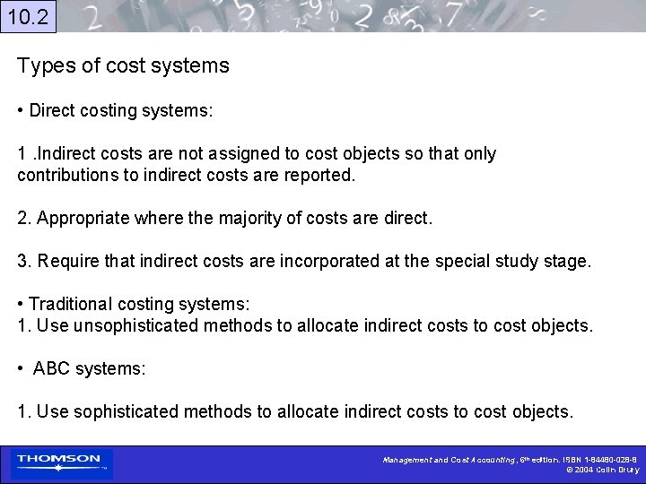 10. 2 Types of cost systems • Direct costing systems: 1. Indirect costs are