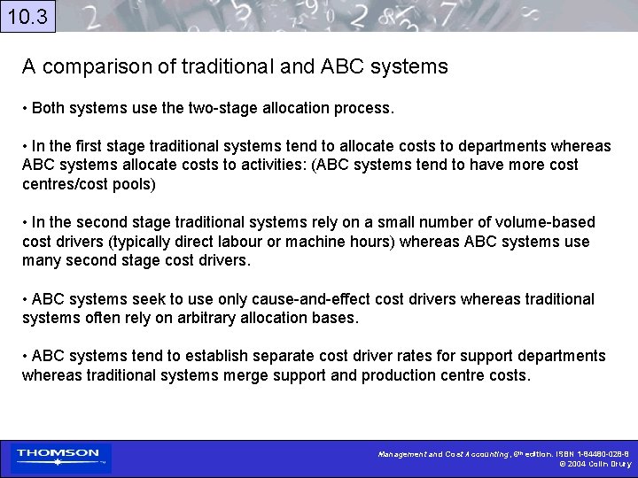 10. 3 A comparison of traditional and ABC systems • Both systems use the