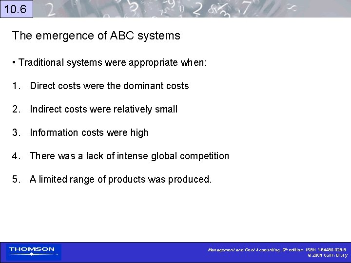 10. 6 The emergence of ABC systems • Traditional systems were appropriate when: 1.