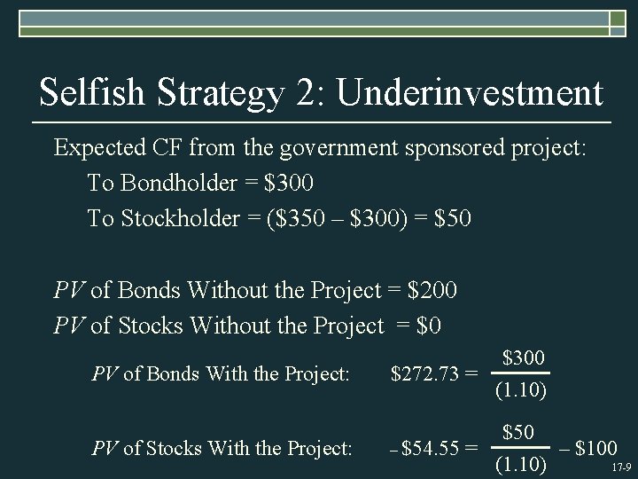 Selfish Strategy 2: Underinvestment Expected CF from the government sponsored project: To Bondholder =