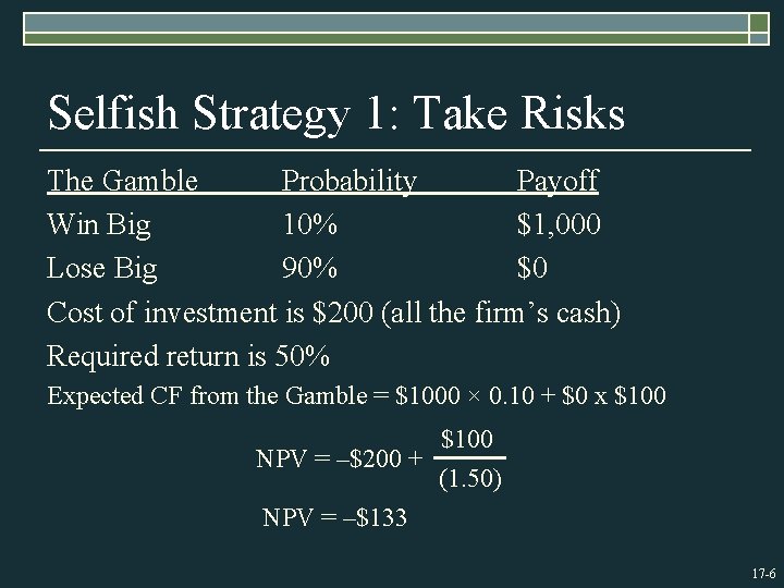 Selfish Strategy 1: Take Risks The Gamble Probability Payoff Win Big 10% $1, 000