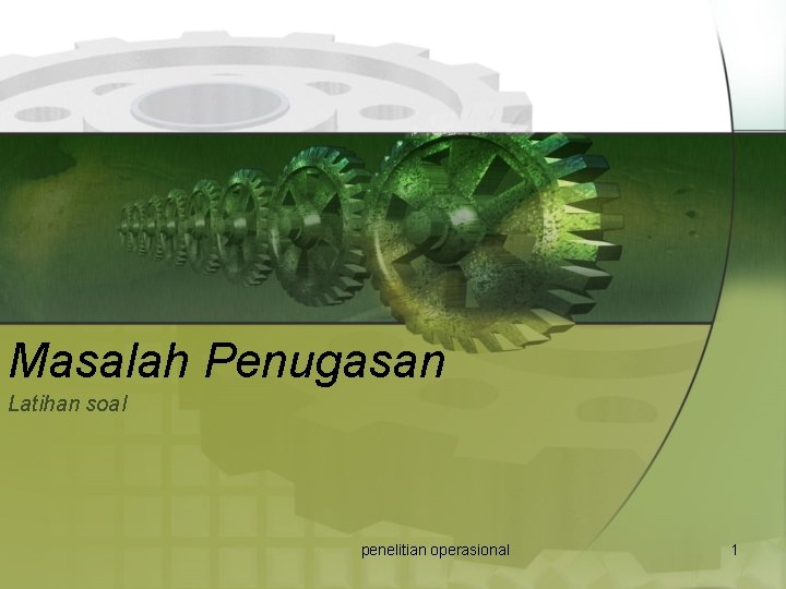 Masalah Penugasan Latihan soal penelitian operasional 1 