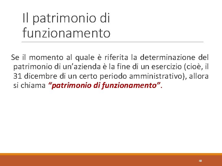 Il patrimonio di funzionamento Se il momento al quale è riferita la determinazione del