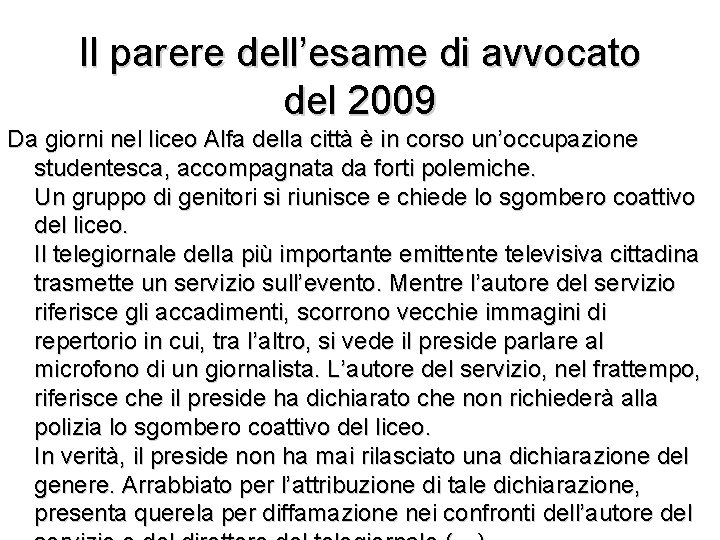Il parere dell’esame di avvocato del 2009 Da giorni nel liceo Alfa della città