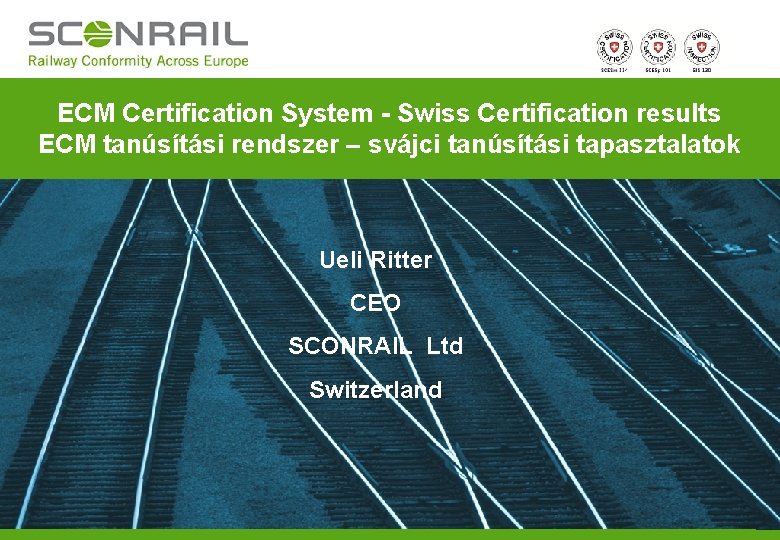 ECM Certification System - Swiss Certification results ECM tanúsítási rendszer – svájci tanúsítási tapasztalatok