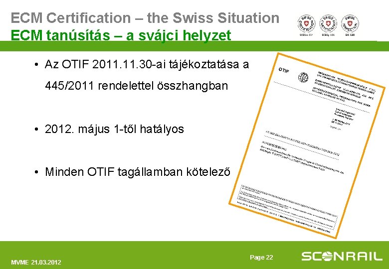 ECM Certification – the Swiss Situation ECM tanúsítás – a svájci helyzet • Az