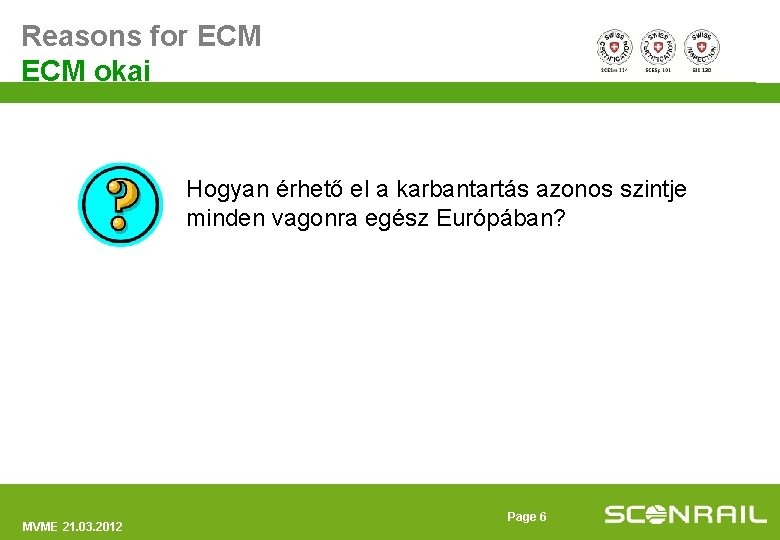 Reasons for ECM okai Hogyan érhető el a karbantartás azonos szintje minden vagonra egész