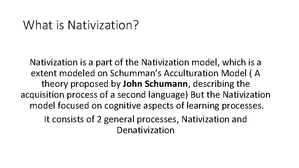 What is Nativization? Nativization is a part of the Nativization model, which is a