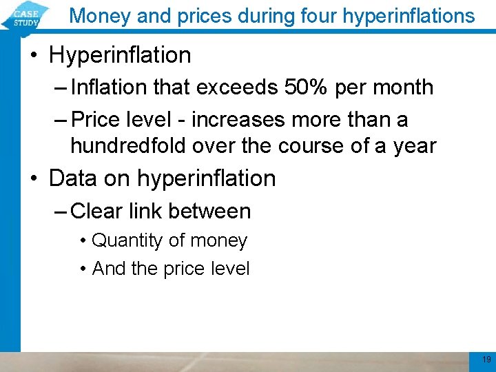 Money and prices during four hyperinflations • Hyperinflation – Inflation that exceeds 50% per