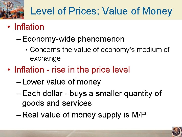Level of Prices; Value of Money • Inflation – Economy-wide phenomenon • Concerns the