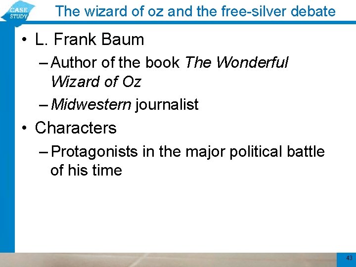 The wizard of oz and the free-silver debate • L. Frank Baum – Author