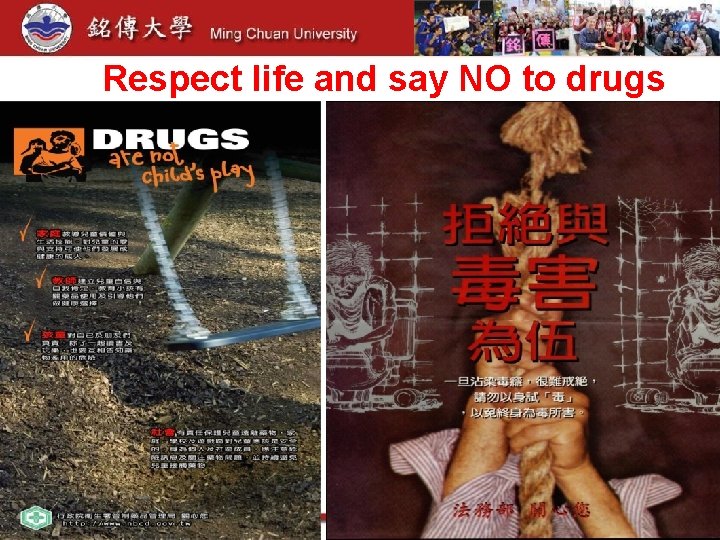 Respect life and say NO to drugs 學務處 20 Respect life and say NO to drugs 學務處 20
