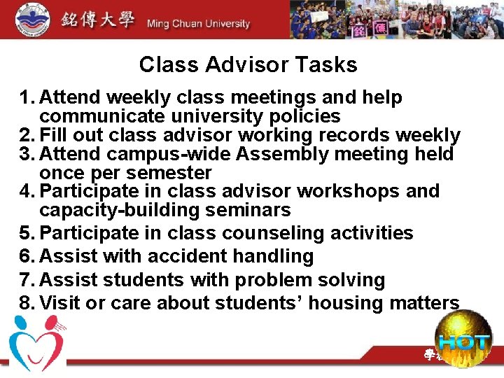 Class Advisor Tasks 1. Attend weekly class meetings and help communicate university policies 2.