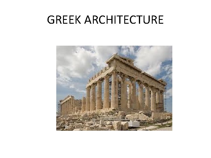 GREEK ARCHITECTURE 