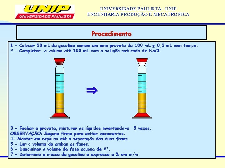 UNIVERSIDADE PAULISTA - UNIP ENGENHARIA PRODUÇÃO E MECATRONICA Procedimento 1 - Colocar 50 m.