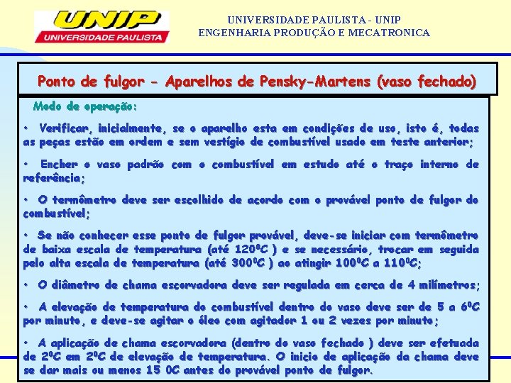 UNIVERSIDADE PAULISTA - UNIP ENGENHARIA PRODUÇÃO E MECATRONICA Ponto de fulgor - Aparelhos de