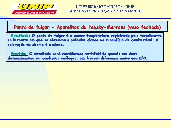 UNIVERSIDADE PAULISTA - UNIP ENGENHARIA PRODUÇÃO E MECATRONICA Ponto de fulgor - Aparelhos de