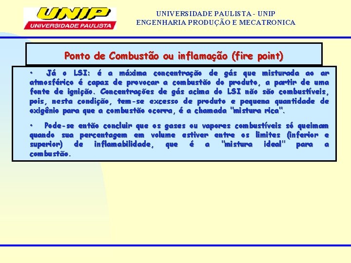 UNIVERSIDADE PAULISTA - UNIP ENGENHARIA PRODUÇÃO E MECATRONICA Ponto de Combustão ou inflamação (fire