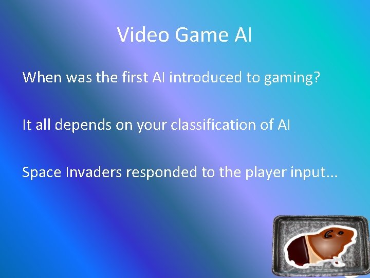Video Game AI When was the first AI introduced to gaming? It all depends