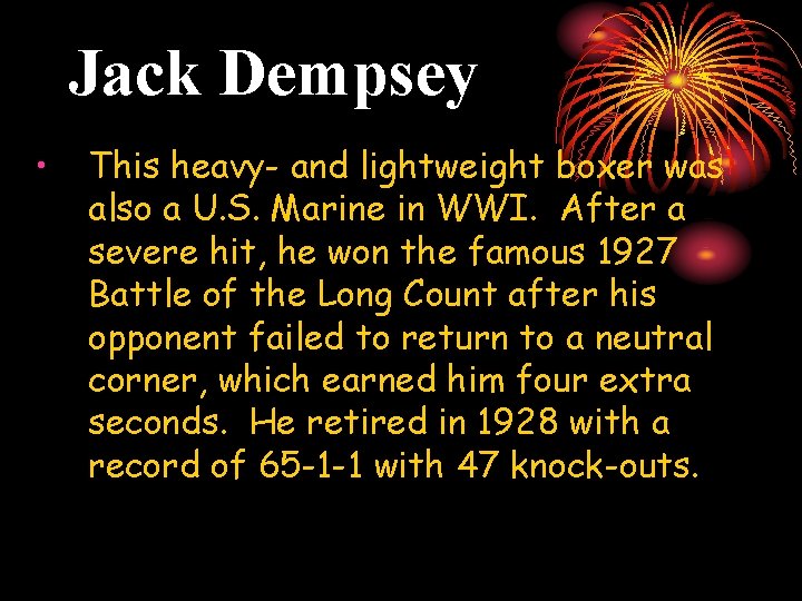 Jack Dempsey • This heavy- and lightweight boxer was also a U. S. Marine