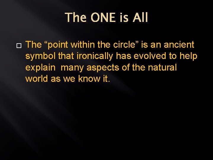 The ONE is All � The “point within the circle” is an ancient symbol