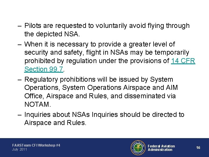  – Pilots are requested to voluntarily avoid flying through the depicted NSA. –