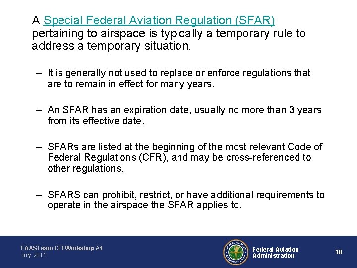  A Special Federal Aviation Regulation (SFAR) pertaining to airspace is typically a temporary